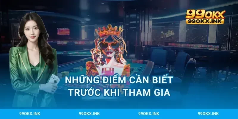 Những điểm cần biết trước khi tham gia